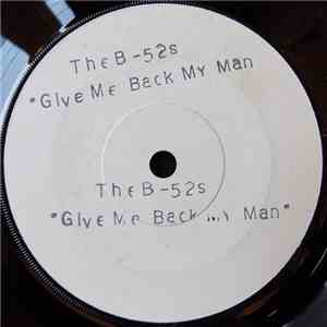 The B-52's - Give Me Back My Man download flac mp3