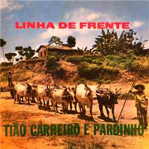 Tião Carreiro E Pardinho - Linha De Frente download flac mp3