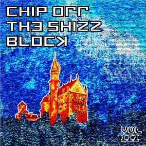 Various - A Chip Off The Shizz Block, Volume Three download flac mp3