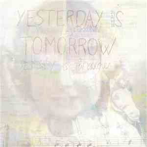 Yesterday Is Tomorrow - /dzibra:ltar/ download flac mp3
