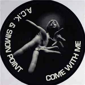 A.C.K. & Simon Point - Come With Me download flac mp3