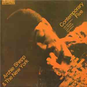 Archie Shepp & The New York Contemporary Five With Don Cherry, John Tchicai, J.C. Moses, Don Moore - Archie Shepp & The New York Contemporary Five flac mp3 download
