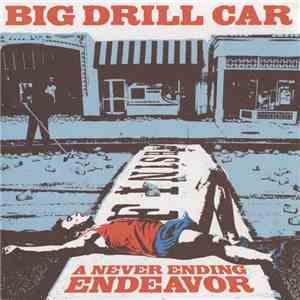 Big Drill Car - A Never Ending Endeavor download flac mp3
