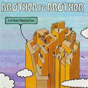 Brother To Brother - Let Your Mind Be Free download flac mp3