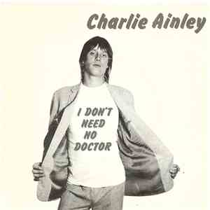 Charlie Ainley - I Don't Need No Doctor download flac mp3