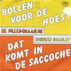 Chicken Charley / De Pillendraaiers - Dat Komt In De Saccoche / Bollen Voor De Hoest download flac mp3