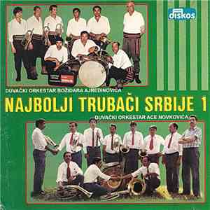 Duvački Orkestar Božidara Ajredinovića / Duvački Orkestar Ace Novkovića - Najbolji Trubači Srbije 1 download flac mp3