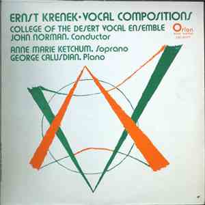 Ernst Krenek - College Of The Desert Vocal Ensemble, John Norman, Anne Marie Ketchum, George Calusdian - Vocal Compositions download flac mp3