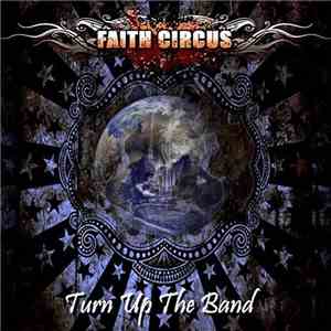 Faith Circus - Turn Up The Band download flac mp3