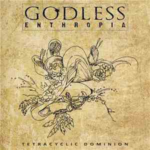 Godless Enthropia - Tetracyclic Dominion download flac mp3