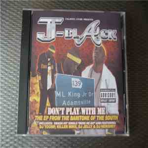 J-Black  - Don't Play With Me download flac mp3