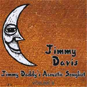 Jimmy Davis  - Jimmy Daddy's Acoustic Songlist, Vol. II download flac mp3