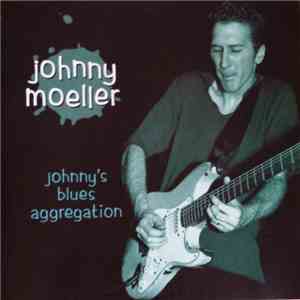 Johnny Moeller - Johnny's Blues Aggregation download flac mp3