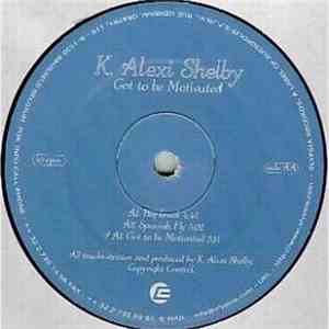 K. Alexi Shelby - Got To Be Motivated download flac mp3