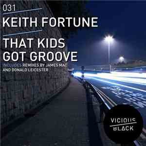 Keith Fortune - That Kids Got Groove download flac mp3