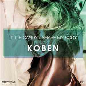 Koben - Little Candy / Shape My Body flac mp3 download