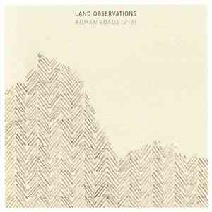 Land Observations - Roman Roads IV–XI download flac mp3