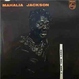 Mahalia Jackson - I Ask The Lord download flac mp3