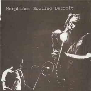Morphine  - Bootleg Detroit download flac mp3