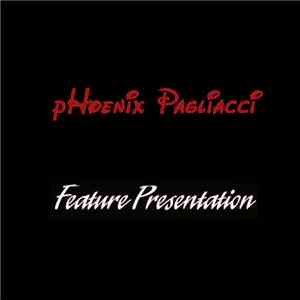 Phoenix Pagliacci - Feature Presentation download flac mp3
