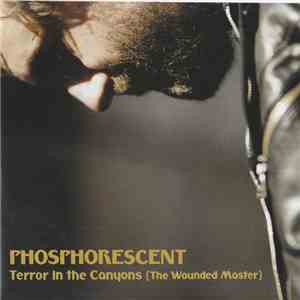 Phosphorescent - Terror In The Canyons (The Wounded Master) download flac mp3