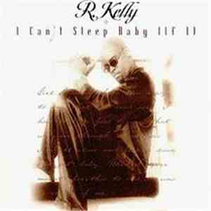 R. Kelly - I Can't Sleep Baby (If I) download flac mp3