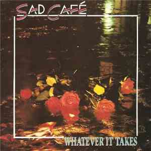 Sad Café - Whatever It Takes download flac mp3