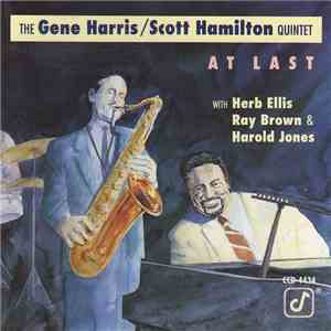 The Gene Harris / Scott Hamilton Quintet With Herb Ellis, Ray Brown And Harold Jones - At Last download flac mp3