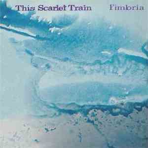 This Scarlet Train - Fimbria download flac mp3