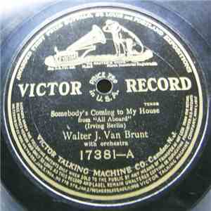 Walter J. Van Brunt / William J. Halley - Somebody's Coming To My House / You Made Me Love You (I Didn't Want To Do It) download flac mp3