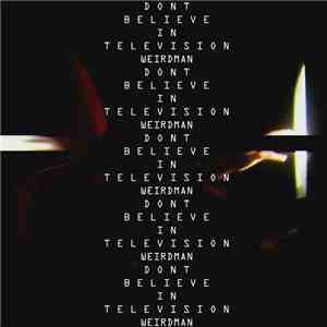 Weirdman  - (WE) DONT BELIEVE IN TELEVISION download flac mp3