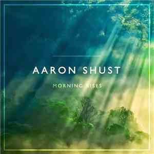 Aaron Shust - Morning Rises download flac mp3