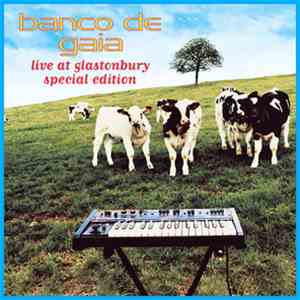 Banco De Gaia - Live At Glastonbury download flac mp3