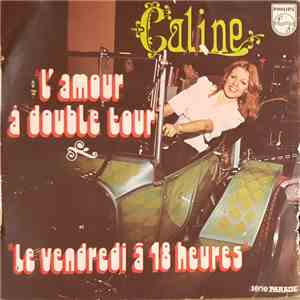 Caline - L'Amour A Double Tour / Le Vendredi A 18 Heures download flac mp3