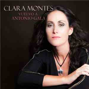 Clara Montes - Vuelvo A Antonio Gala download flac mp3