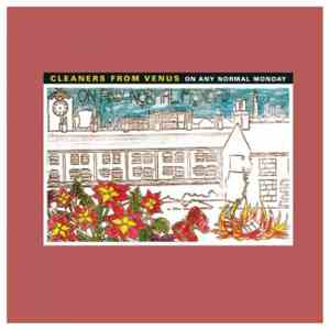 Cleaners From Venus - On Any Normal Monday download flac mp3