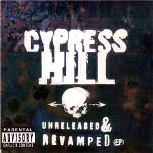 Cypress Hill - Unreleased & Revamped EP download flac mp3
