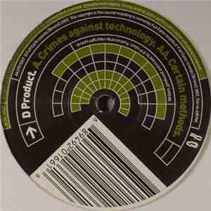 D Product - Crimes Against Technology / Certain Methods download flac mp3