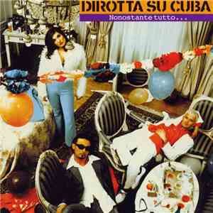 Dirotta Su Cuba - Nonostante Tutto... download flac mp3