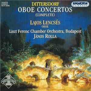 Dittersdorf, Lajos Lencsés, Liszt Ferenc Chamber Orchestra, Budapest, János Rolla - Oboe Concertos (Complete) download flac mp3