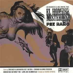 El Hombre Misterioso - Pez Raro download flac mp3
