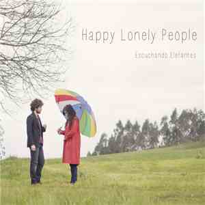 Escuchando Elefantes - Happy Lonely People download flac mp3