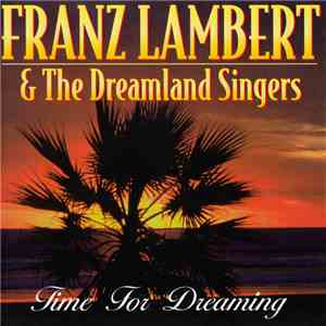 Franz Lambert & The Dreamland Singers - Time For Dreaming download flac mp3