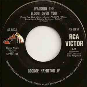 George Hamilton IV - Walking The Floor Over You download flac mp3
