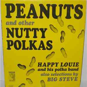 Happy Louie And His Polka Band, Big Steve  - Peanuts And Other Nutty Polkas download flac mp3