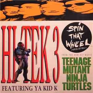 Hi Tek 3 Featuring Ya Kid K - Spin That Wheel download flac mp3