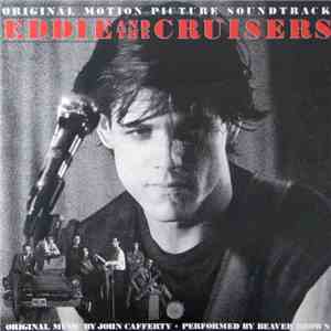 John Cafferty And The Beaver Brown Band - Eddie And The Cruisers (Original Motion Picture Soundtrack) download flac mp3