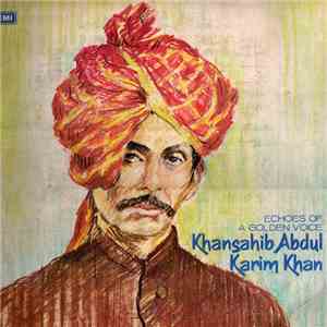 Khansahib Abdul Karim Khan - Echoes Of A Golden Voice download flac mp3
