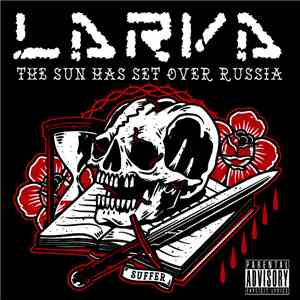 Larva  - The Sun Has Set Over Russia download flac mp3