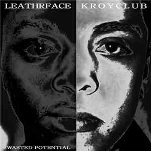 Leathrface / KroyClub - Wasted Potential download flac mp3
